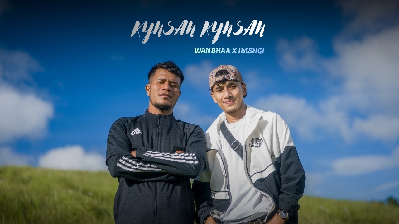 KYNSAN KYNSAN - WANBHAA X IMSNGI | Official Music Video | DAPYN 2026 | Khasi Song