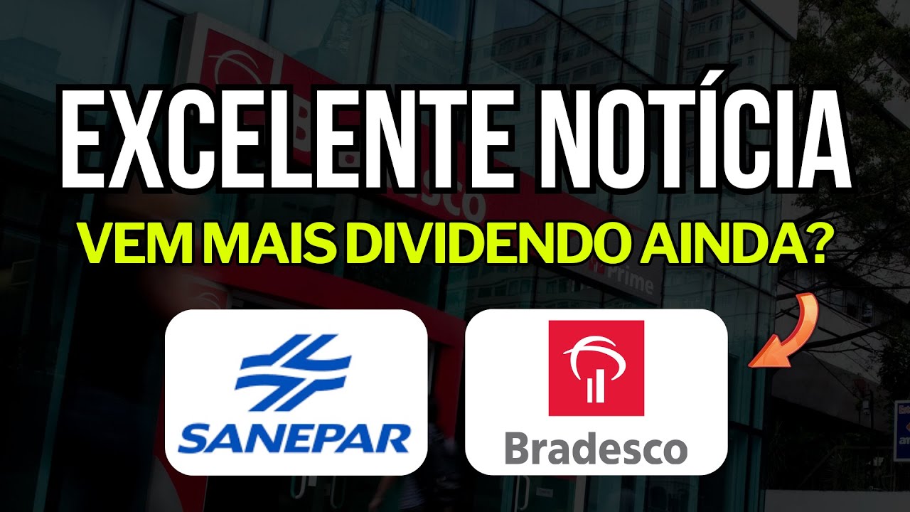 Dividendos e Adeus Crise? Bradesco (bbdc4) e Sanepar (sapr4) e a boa not&iacute;cia. (sapr11 bbdc3)
