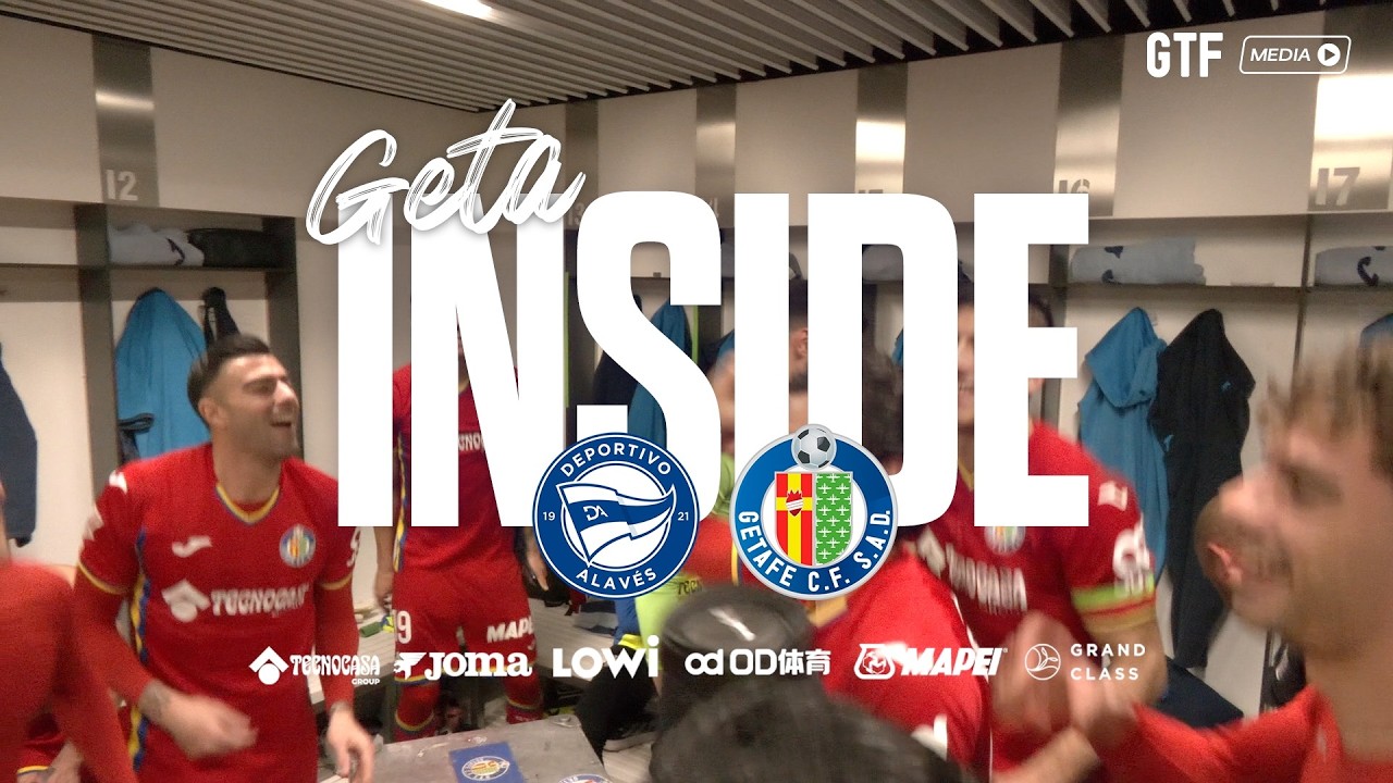 #GetaInside Deportivo Alav&eacute;s - Getafe CF