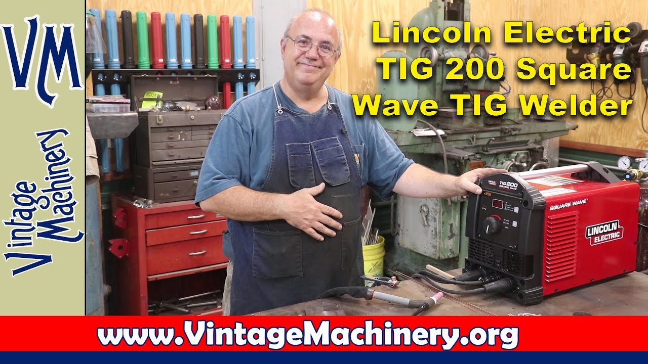 Lincoln Electric TIG 200 Square Wave:  Unboxing, Assembly, First Weld