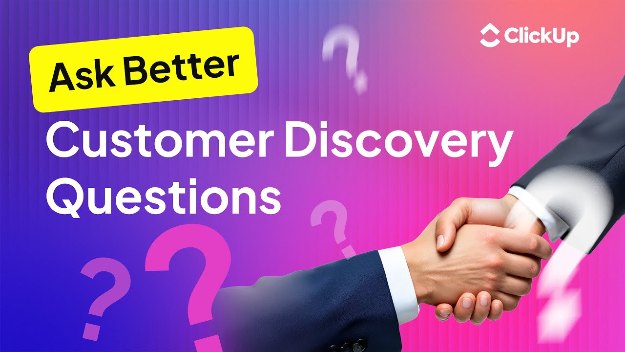 Customer Discovery Questions Every Product Team Needs | ClickUp