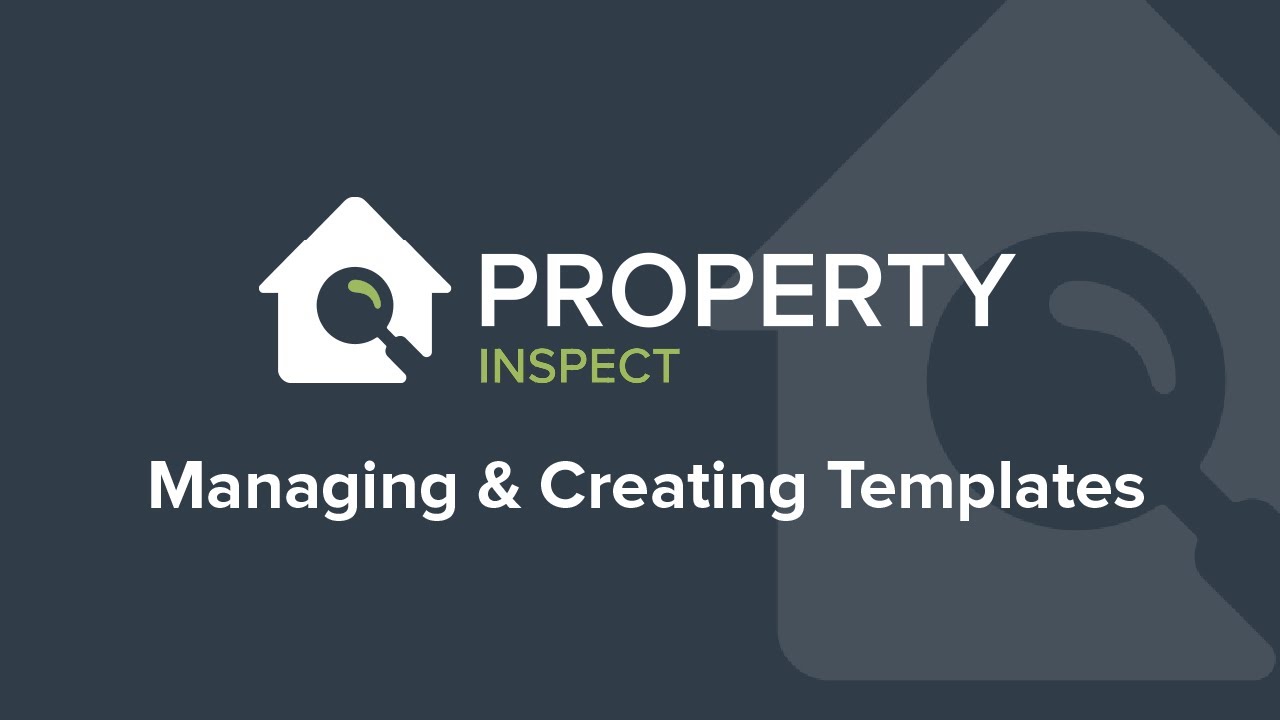 Managing & Creating Templates | Property Inspect