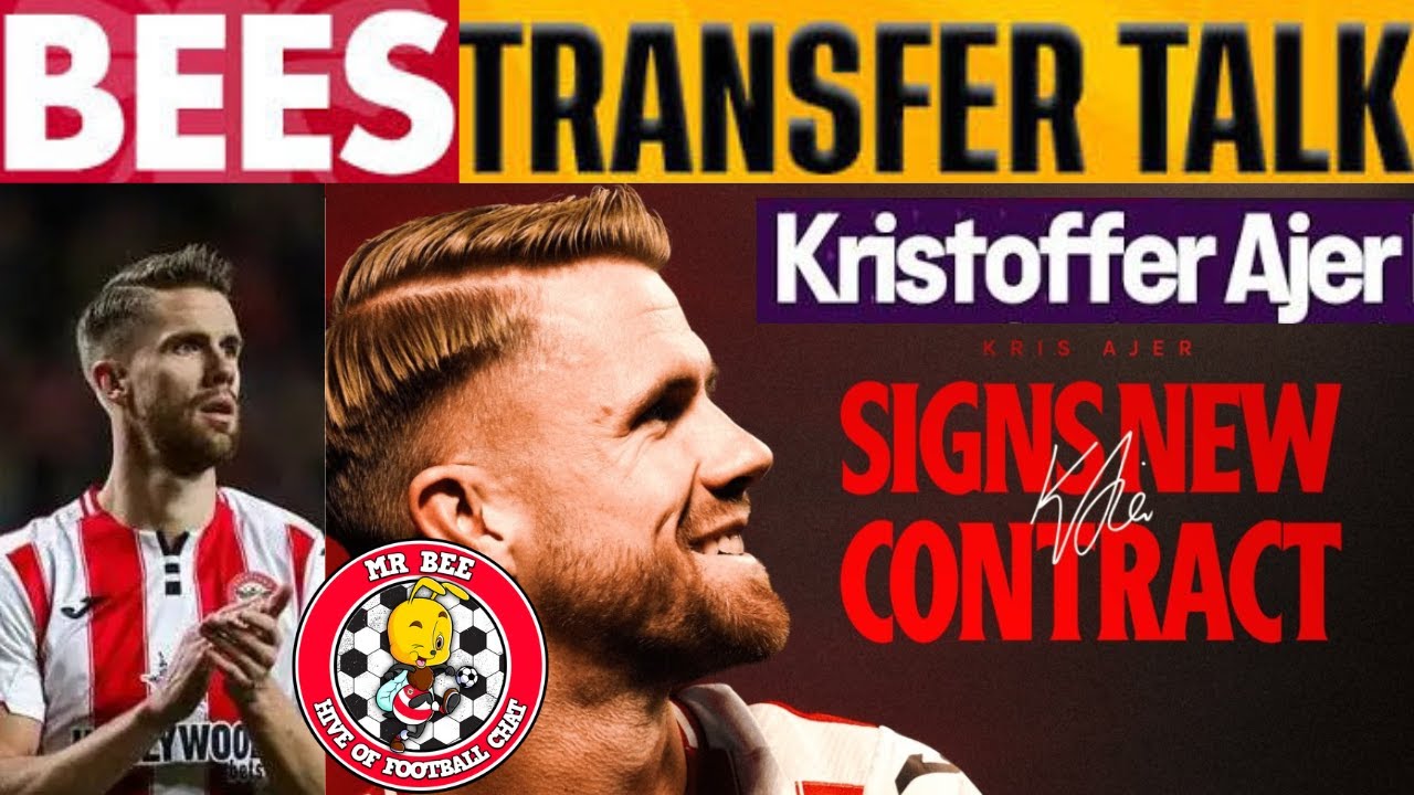 Bees Transfer Talk Kristoffer Ajer Signs New Deal For Us I Share My Thoughts Was He Worth Keeping?