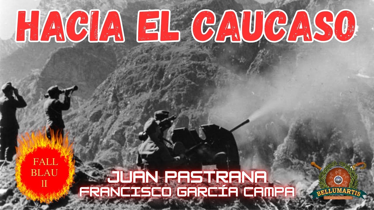 FALL BLAU, HACIA EL CAUCASO: la ofensiva en el país de los calmucos  #II *JUAN PASTRANA*