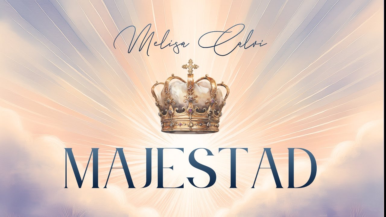 Melisa Calvi - Majestad (Video Lyric Oficial) - Música Católica