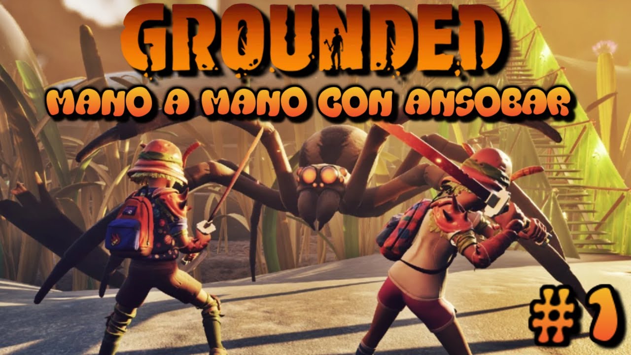 ¡Cariño, he encogido a los niños! | Grounded ft. Ansobar 🐜 Directo 1