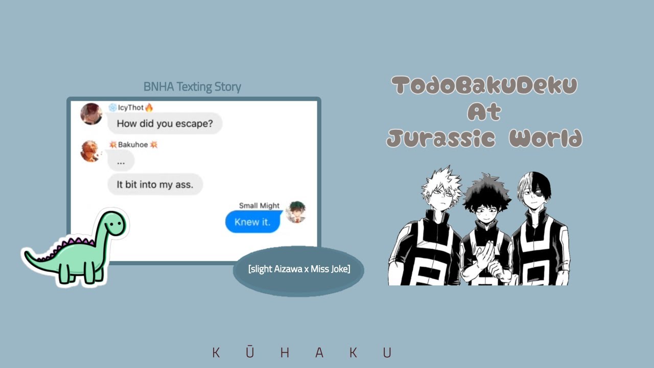 TodoBakuDeku Go To Jurassic World || Kardashian Spoof || Texting Story || (Ft. All Might)