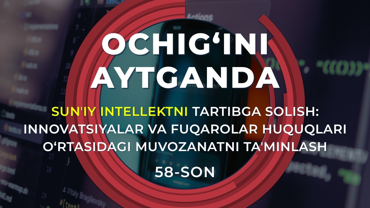 OCHIG‘INI AYTGANDA: Sunʼiy intellektni tartibga solish