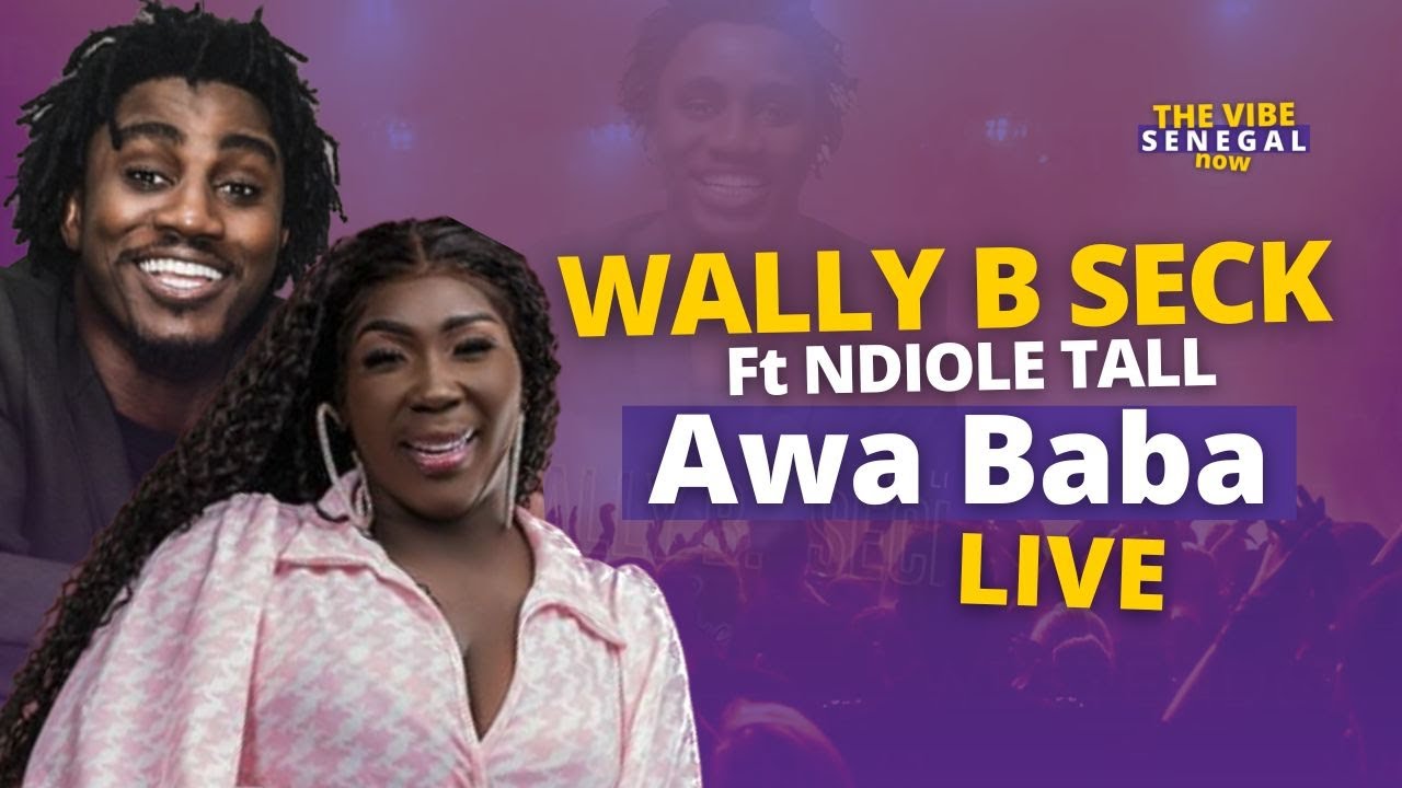 Wally Seck ft Ndiolé  Tall -  Awa Baba (New Live 2023)