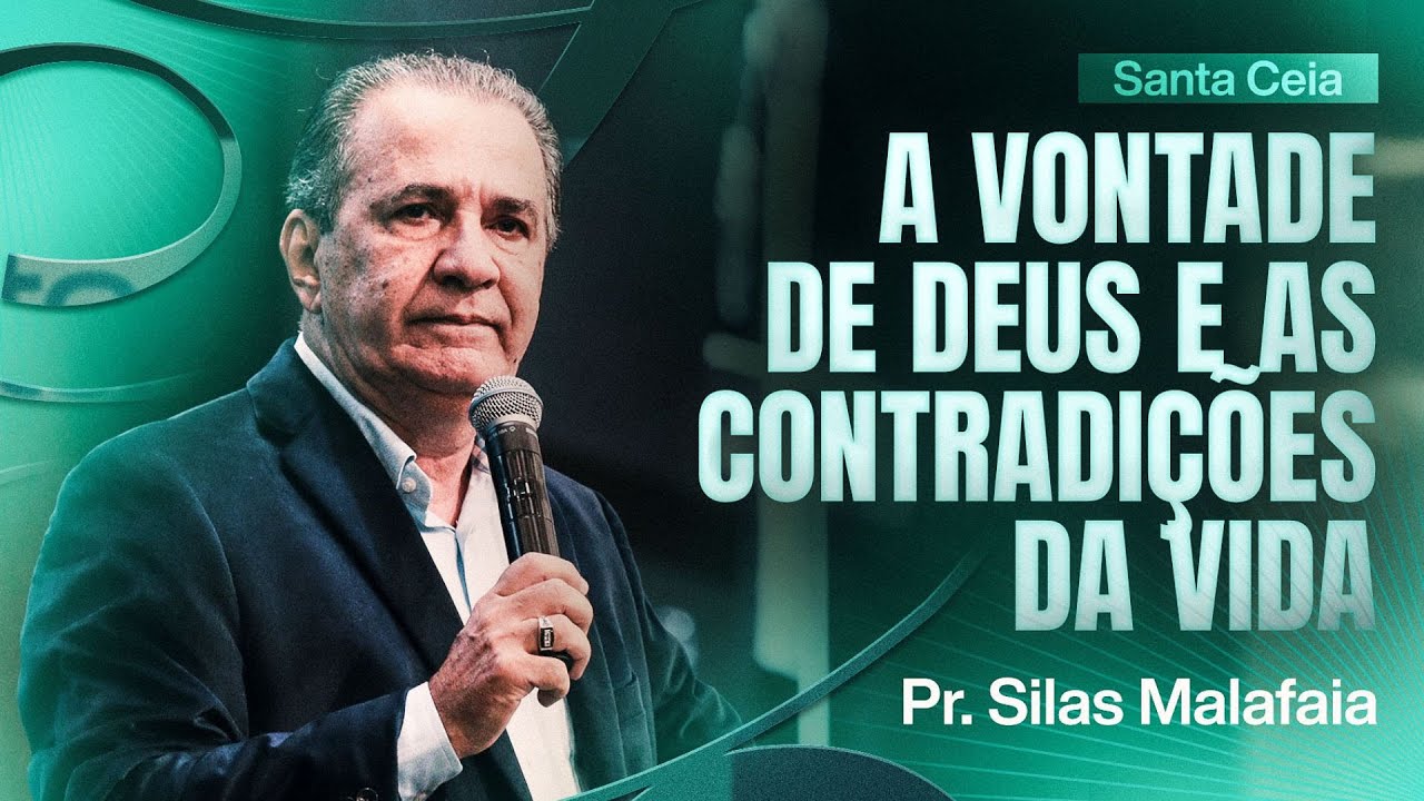 PR SILAS MALAFAIA - A VONTADE DE DEUS E AS CONTRADIÇÕES DA VIDA.