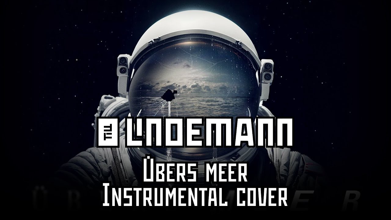TILL LINDEMANN - UBERS MEER INSTRUMENTAL COVER