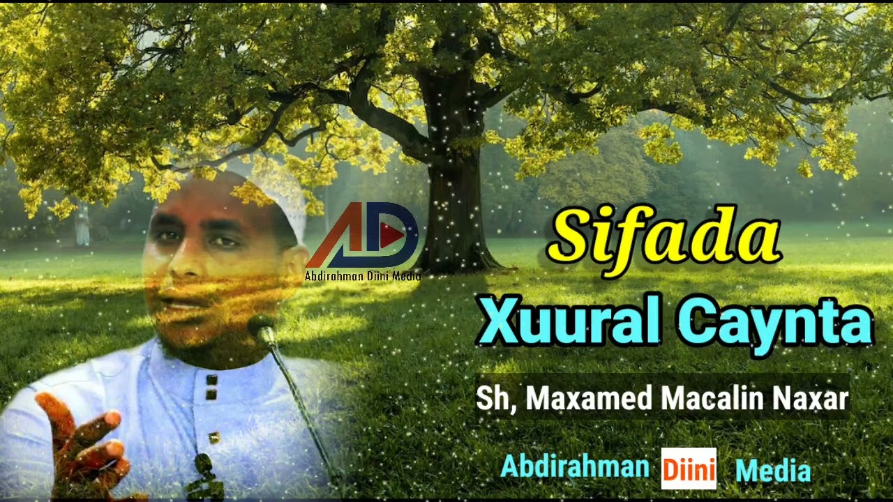 #Muxaadaro Xuural Caynta iyo Sifaadkooda || Sheikh Mohamed Macalin Naxar #AbdirahmanDiiniMedia