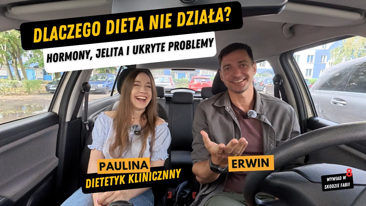 Dlaczego dieta nie działa?  Dietetyk Kliniczny Paulina Muras  - Podcast w Skodzie Fabii