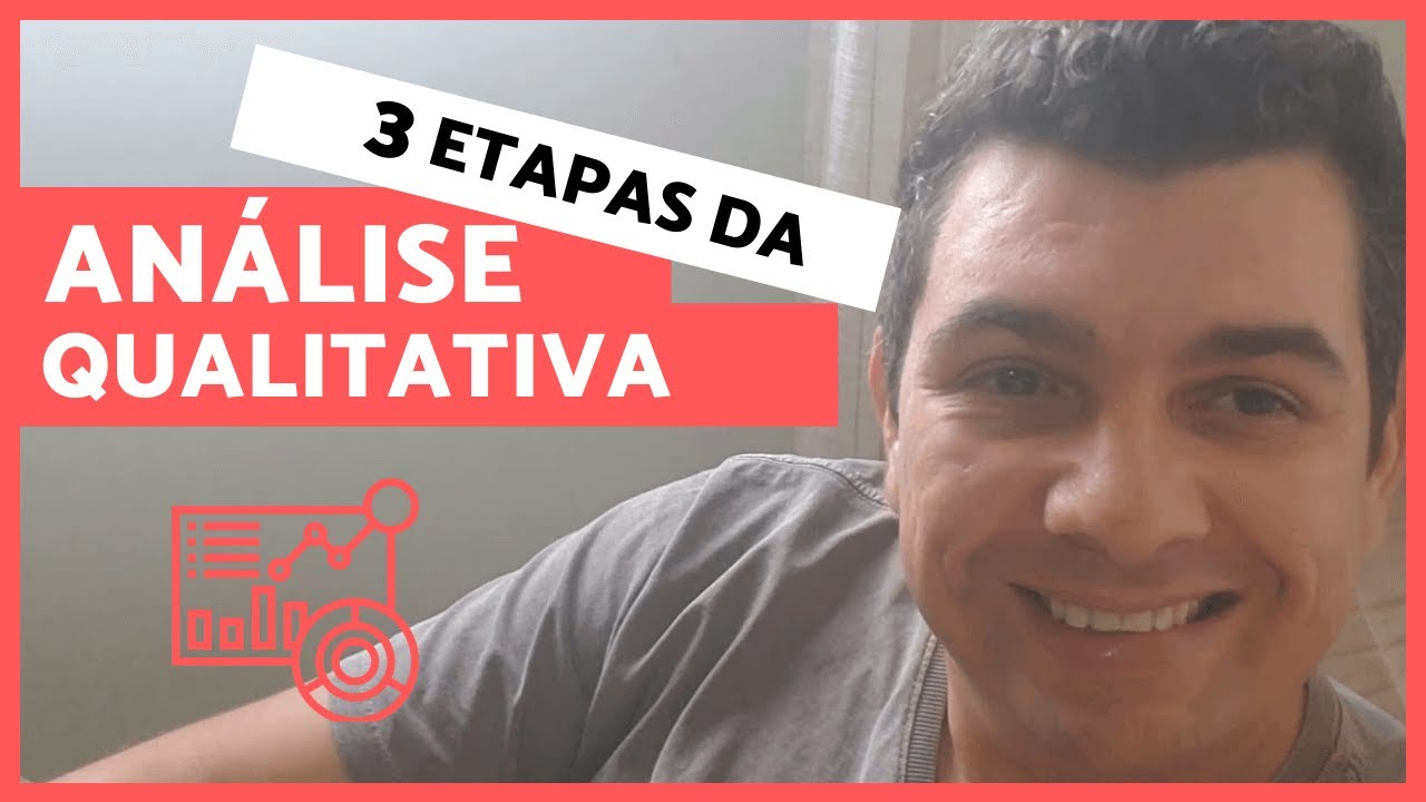 3 etapas da Análise Qualitativa que você precisa entender antes de começar!