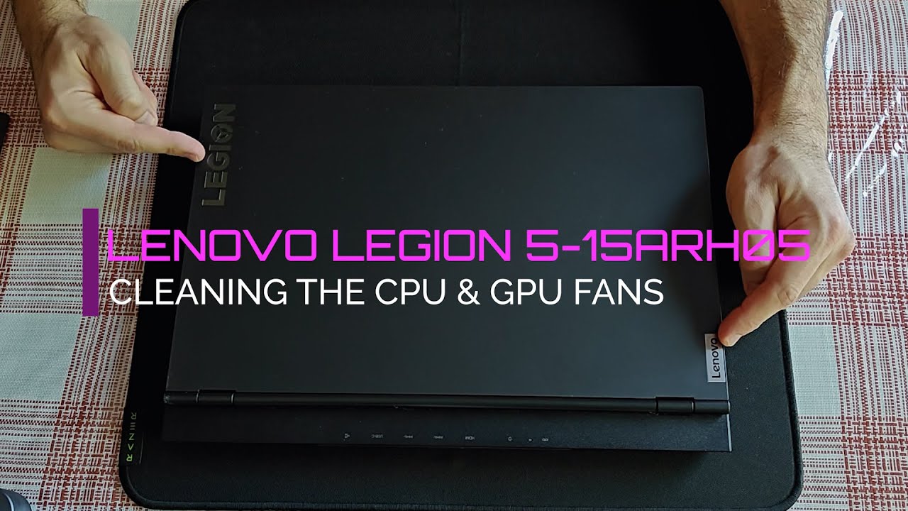 Lenovo Legion 5-15ARH05 - cleaning the CPU and GPU fans