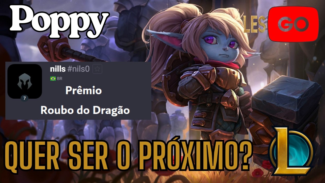 Prêmio Roubo do Dragão no League of legends - Poppy Jungle 2026 - Jogador nills#nils0