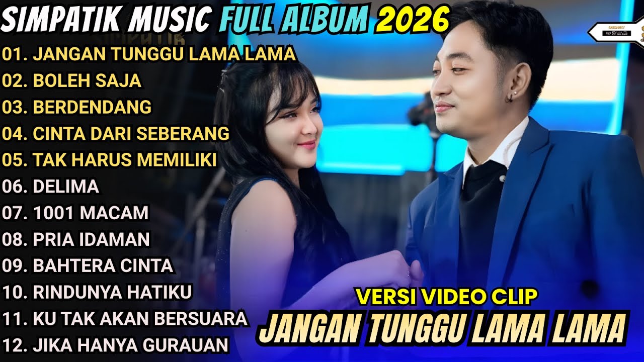 SIMPATIK MUSIC FULL ALBUM TERBARU 2026- JANGAN TUNGGU LAMA LAMA - BOLEH SAJA - BERDENDANG