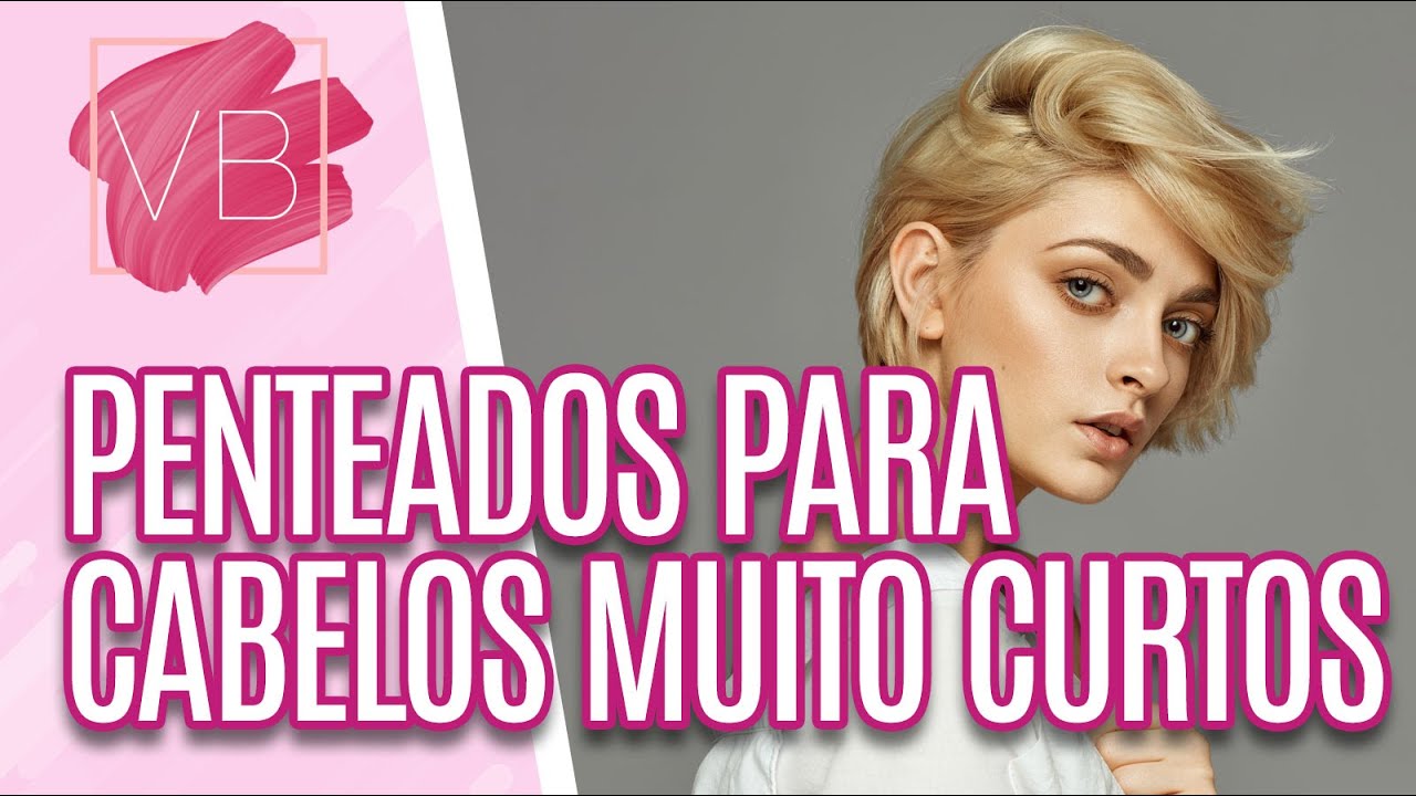 Aprenda penteados para cabelos muito curtos - Você Bonita (11/10/2022)