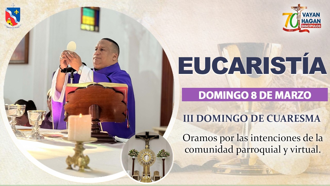 EUCARISTÍA | Domingo III de Cuaresma - Oramos por las intenciones de la comunidad
