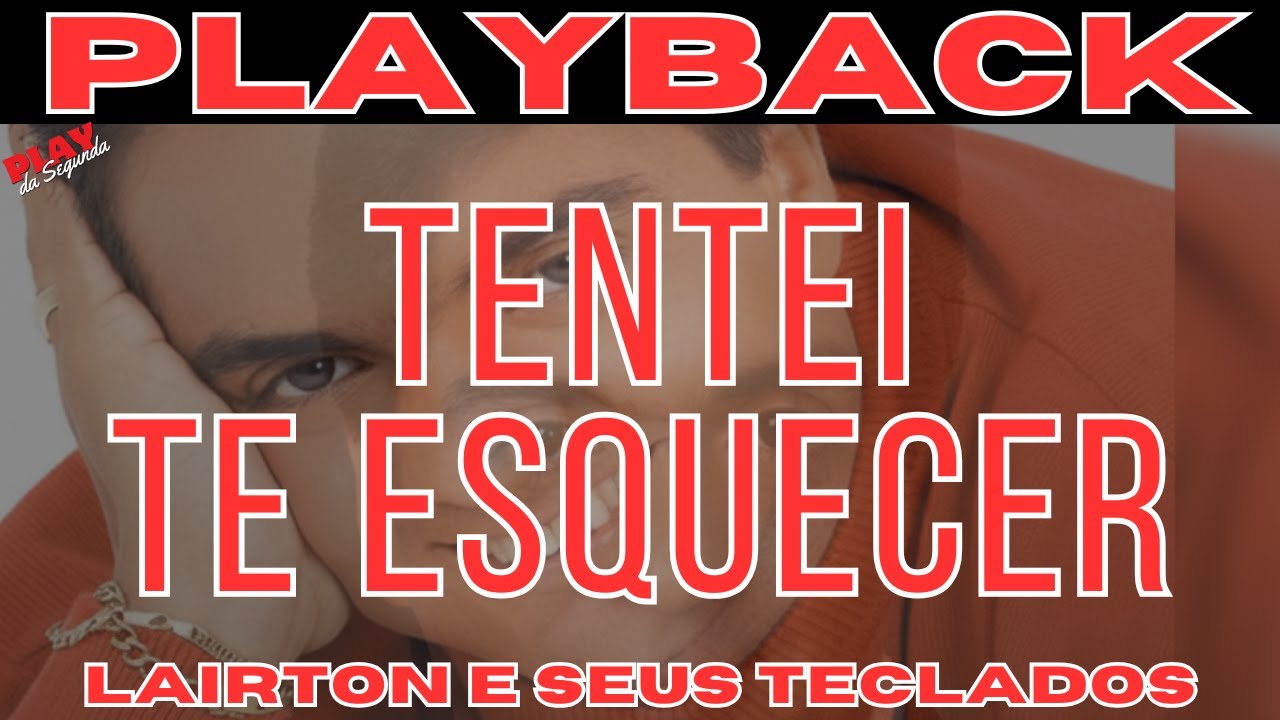 Tentei Te Esquecer - Lairton e Seus Teclados (Playback Com Letra)
