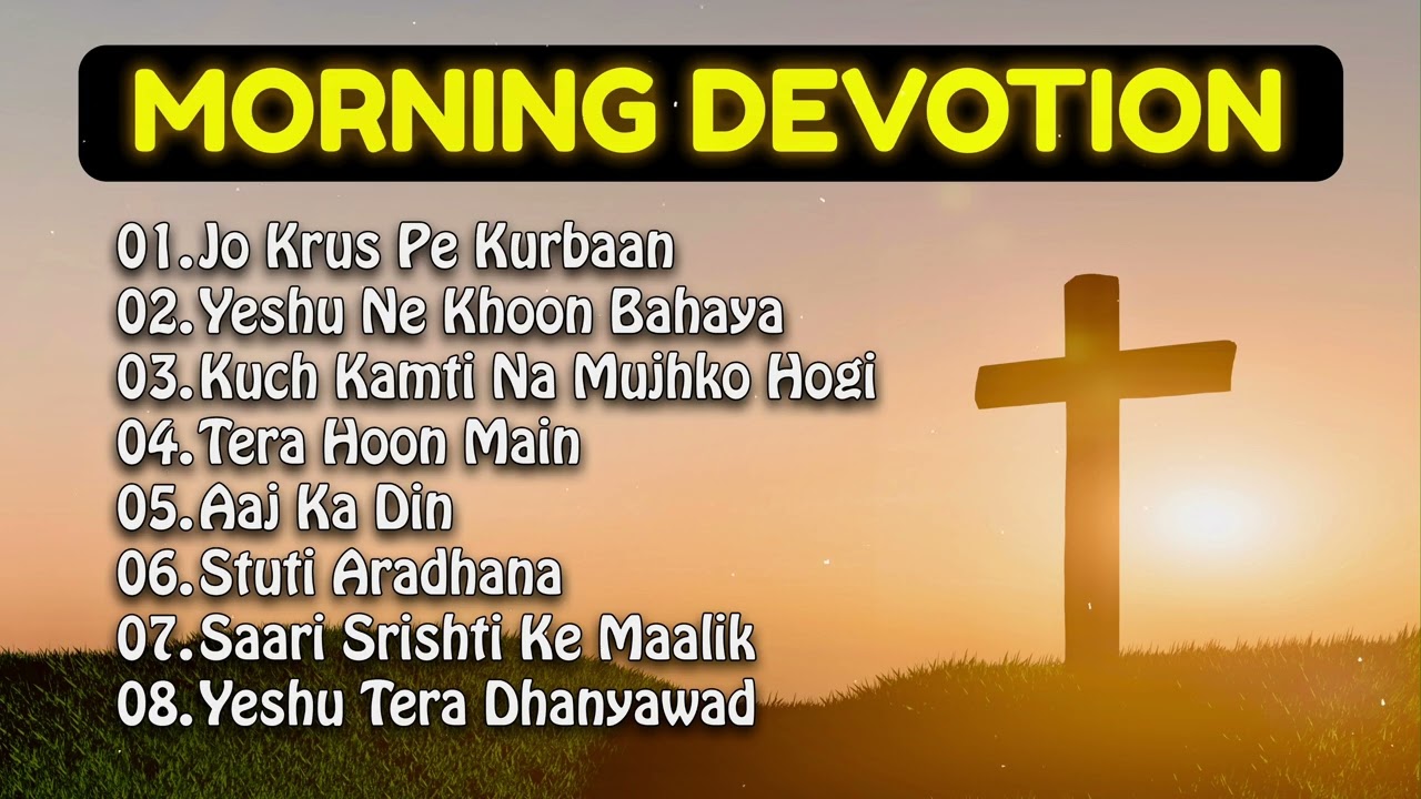 30 minutes MORNING DEVOTION worship songs Yeshu Ke Geet