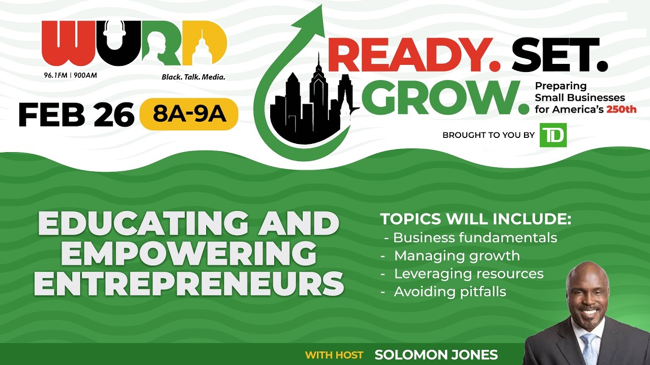 Ready Set Grow | Educating and Empowering Entrepreneurs hosted by Solomon Jones | WURD Radio