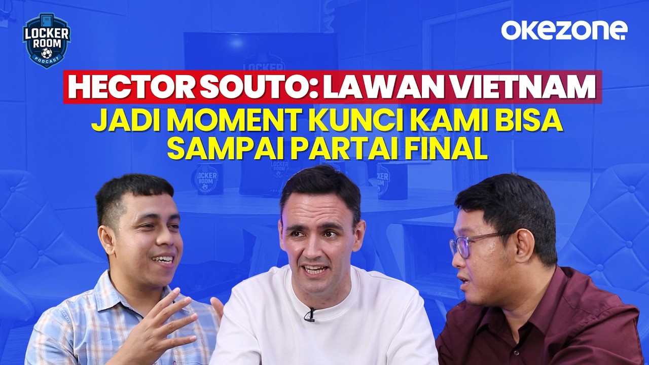 Hector Souto: Lawan Vietnam Jadi Moment Kunci Kami Bisa Sampai Partai Final | Locker Room