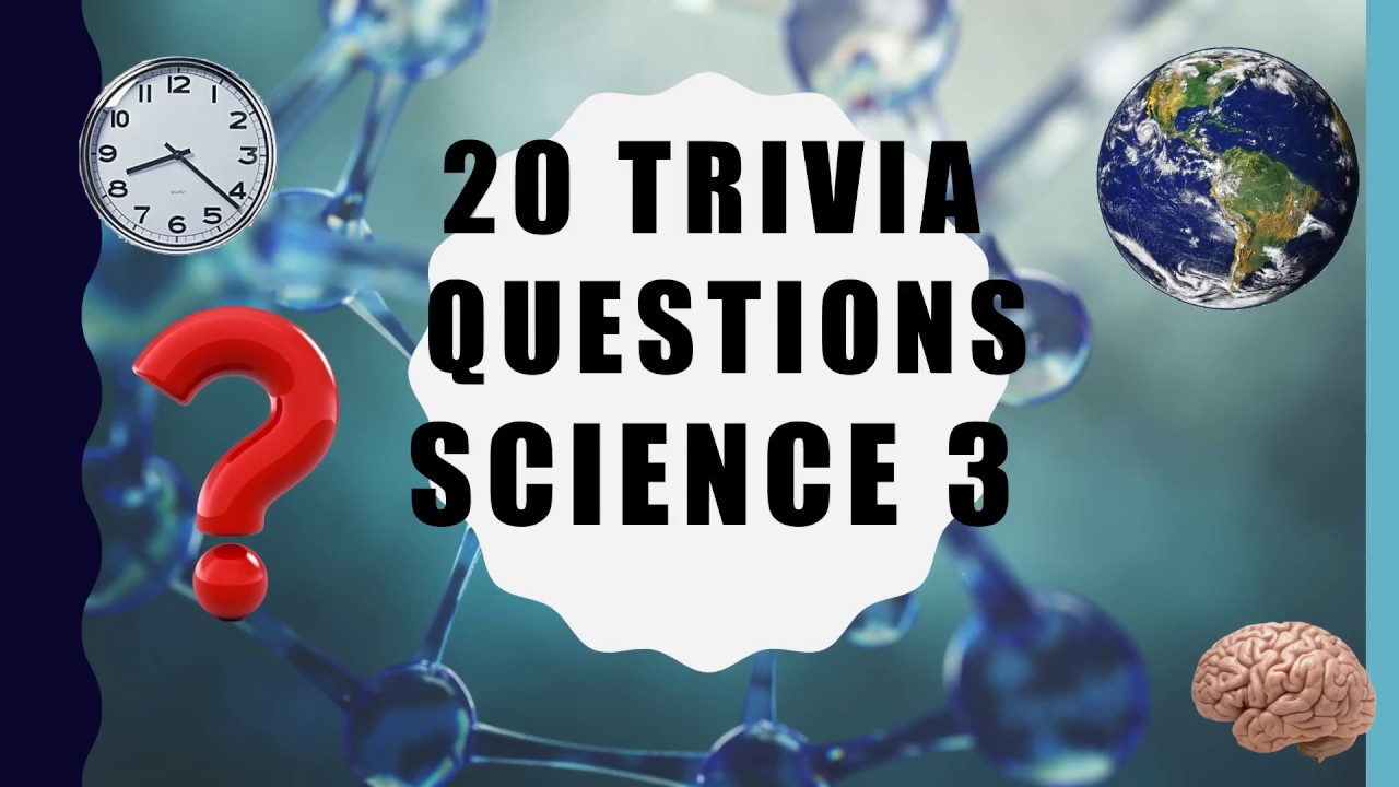 20 Trivia Questions (Science) No. 3