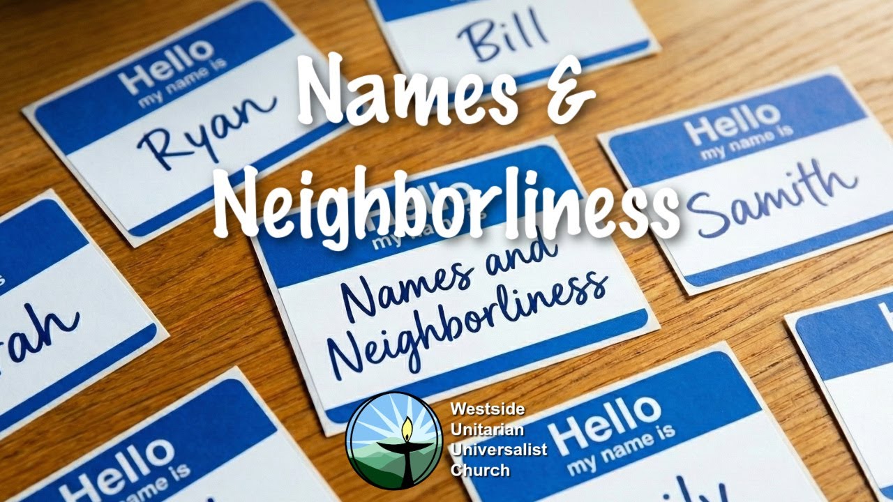 January 18th, 2026 Names and Neighborliness