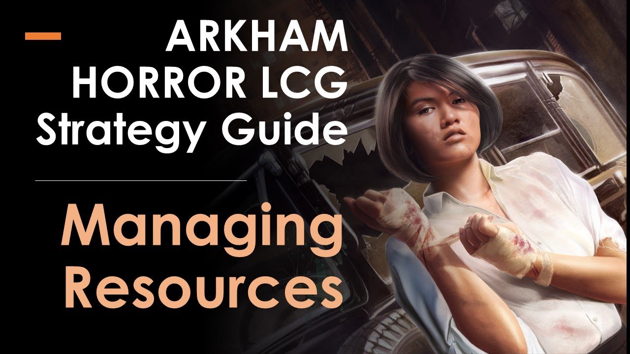 Arkham Horror Strategy Guide: Managing Resources