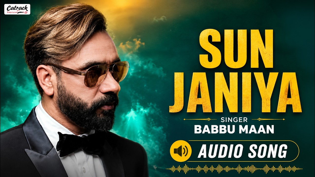 Sun Janiya - Babbu Maan | Audio Song | Tu Meri Miss India | Popular Punjabi Romantic Songs #catrack