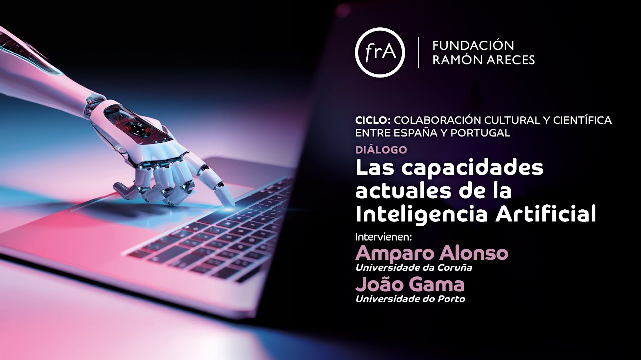 Diálogo- 'Las capacidades actuales de la Inteligencia Artificial'