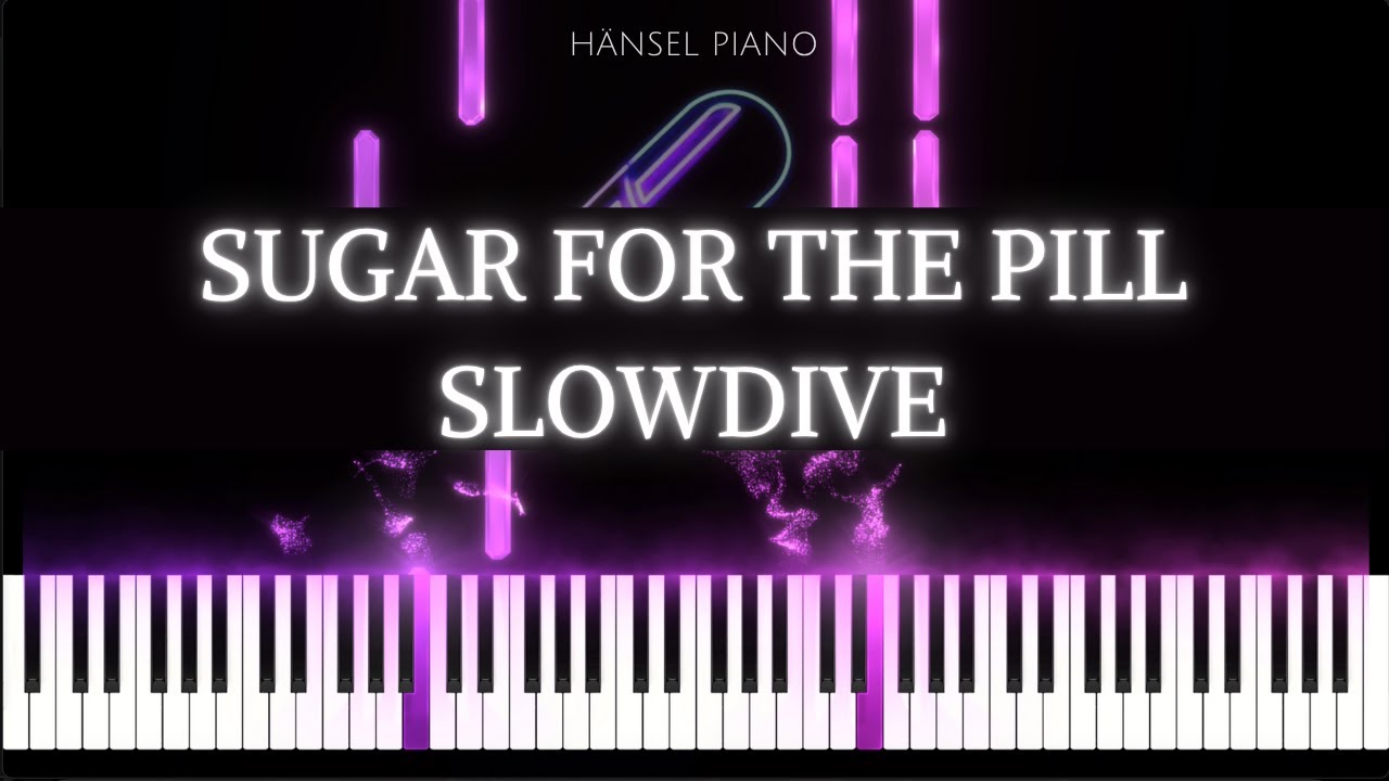 Slowdive - Sugar For The Pill | PIANO COVER