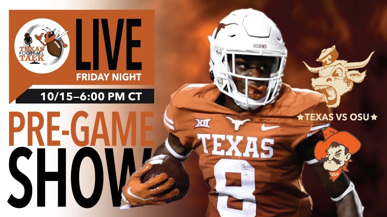 Texas Football Talk— #25 Texas vs #12 OSU Pregame LIVE Show