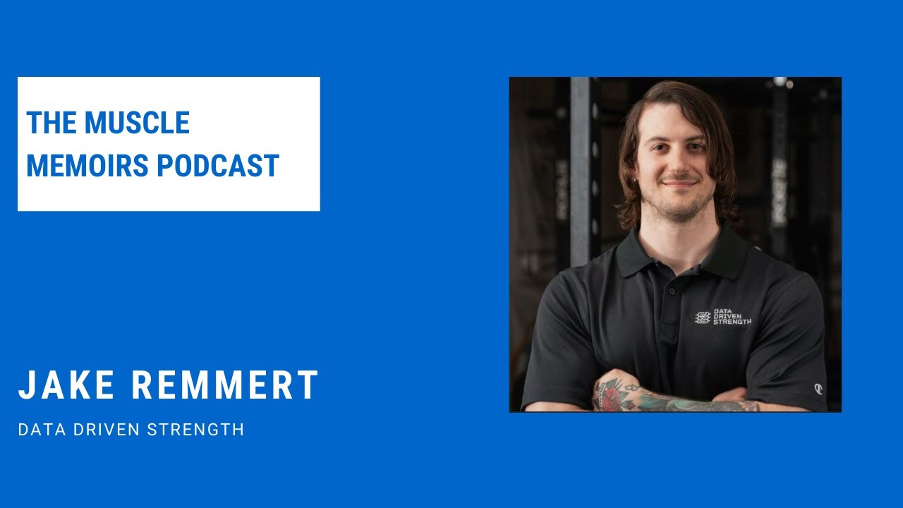 #80 Jake Remmert - Data Driven Strength