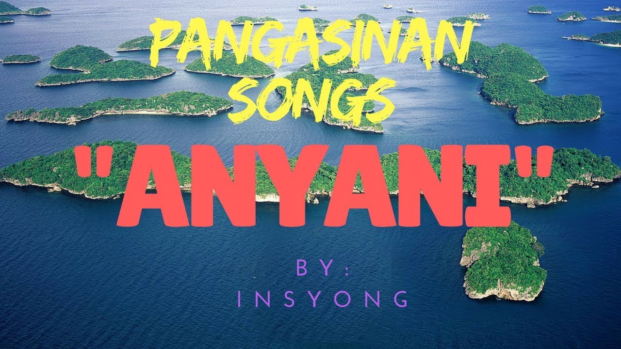 ANYANI by Insyong (a Pangasinan Comedy Song)