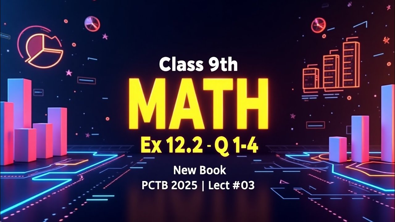 📊 Class 9 Maths Ex 12.2 Q 1-4 | Data Handling | Quick Methods + Exam Tricks | PCTB 2025 | lect#03
