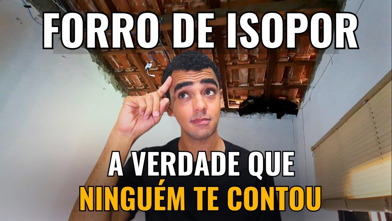FORRO DE ISOPOR -  A VERDADE QUE NINGUÉM TE CONTOU.