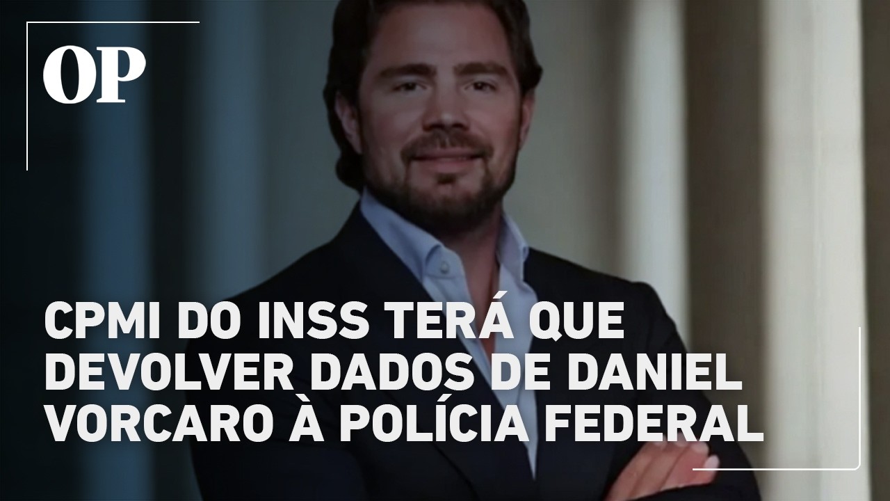 CPMI do INSS terá que devolver dados de Daniel Vorcaro à Polícia Federal