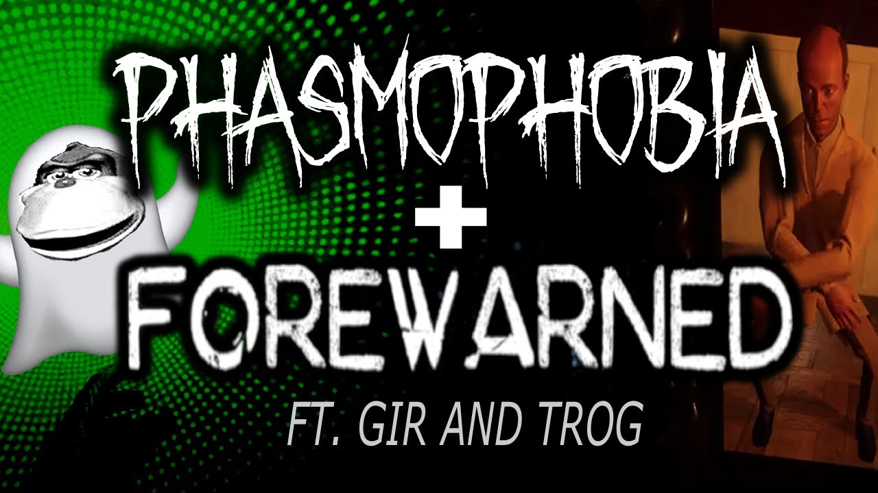 Phasmophobia & Forewarned VR