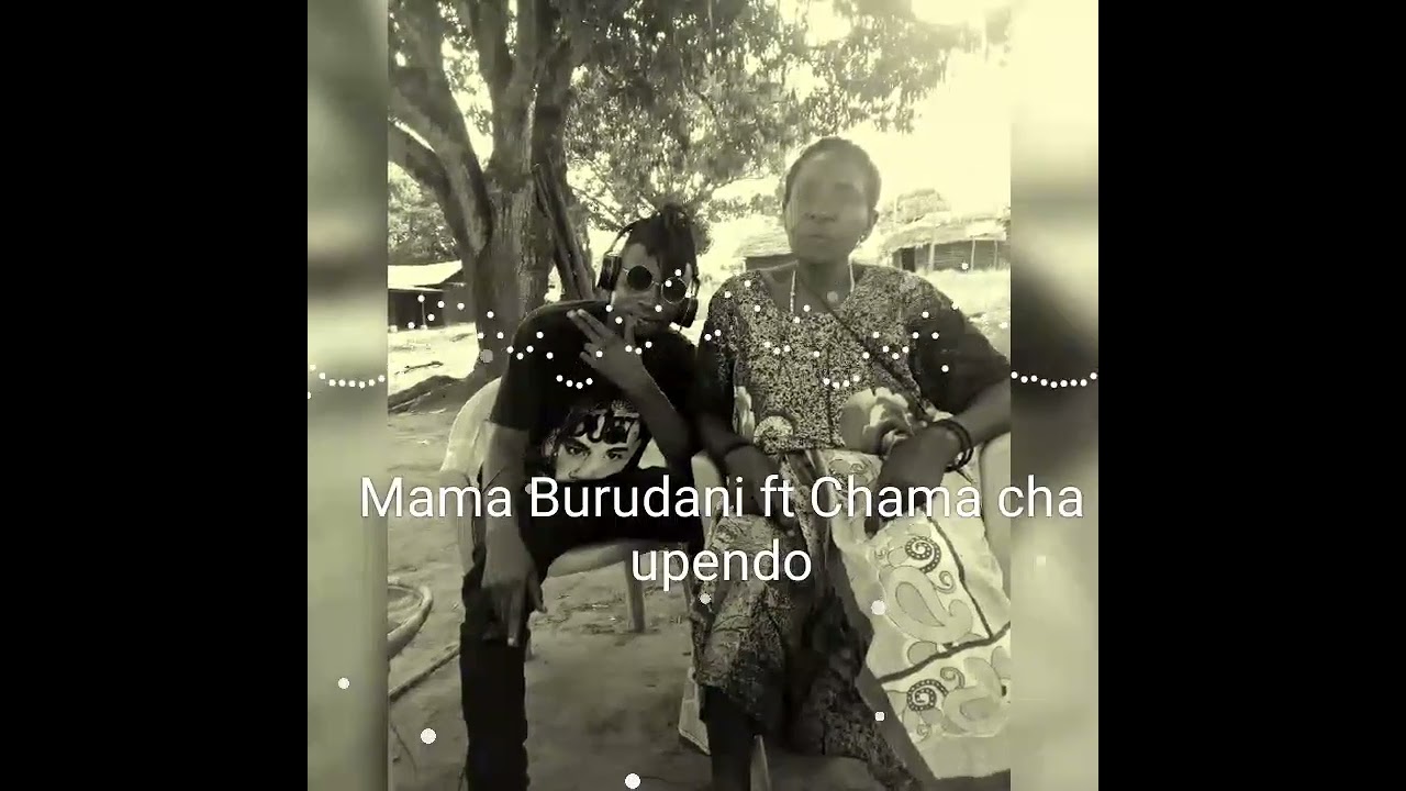 Mama Burudani ft Chama cha upendo.Lala salama Mame Makhu