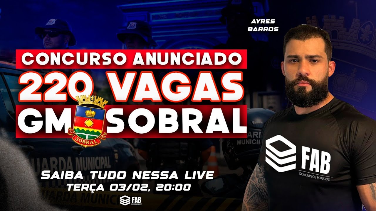 GM SOBRAL: CONCURSO ANUNCIADO! 220 VAGAS | COM AYRES BARROS