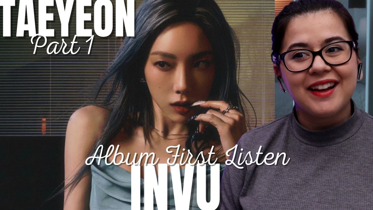TAEYEON 태연 'INVU' Album REACTION PART 1 (Some Nights/Set Myself On Fire/Toddler/Siren/Cold as hell)