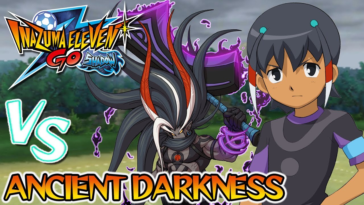 Inazuma Eleven GO: Shadow - Vs Ancient Darkness