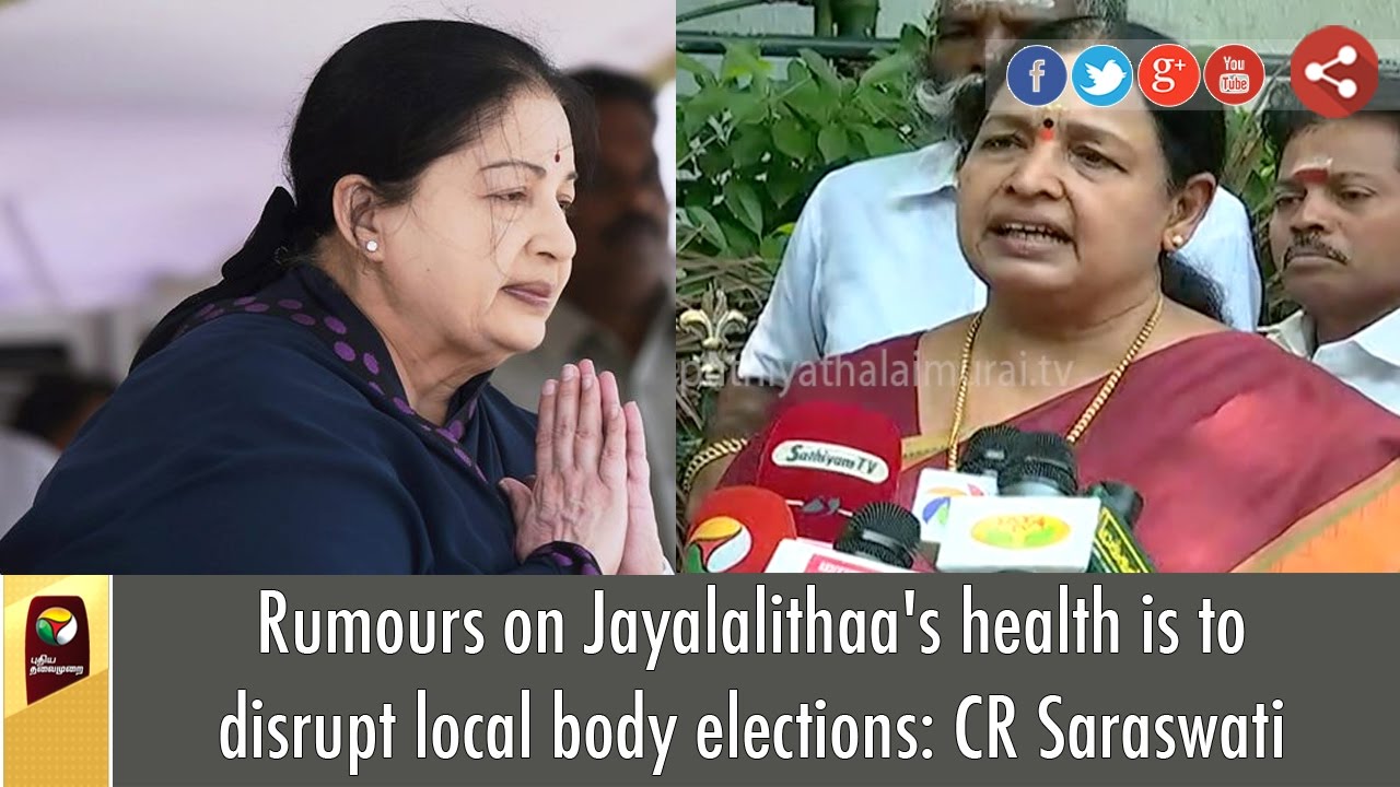 Rumours on Jayalalithaa's health is to disrupt local body elections: CR Saraswati