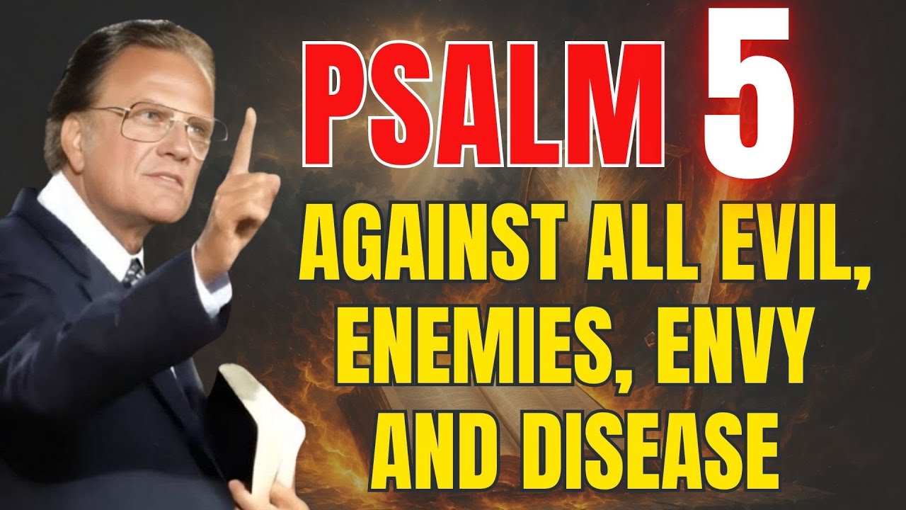 Psalm 5: A Powerful Prayer Against Enemies and the Evil Eye | Powerful Prayer | Billy Graham