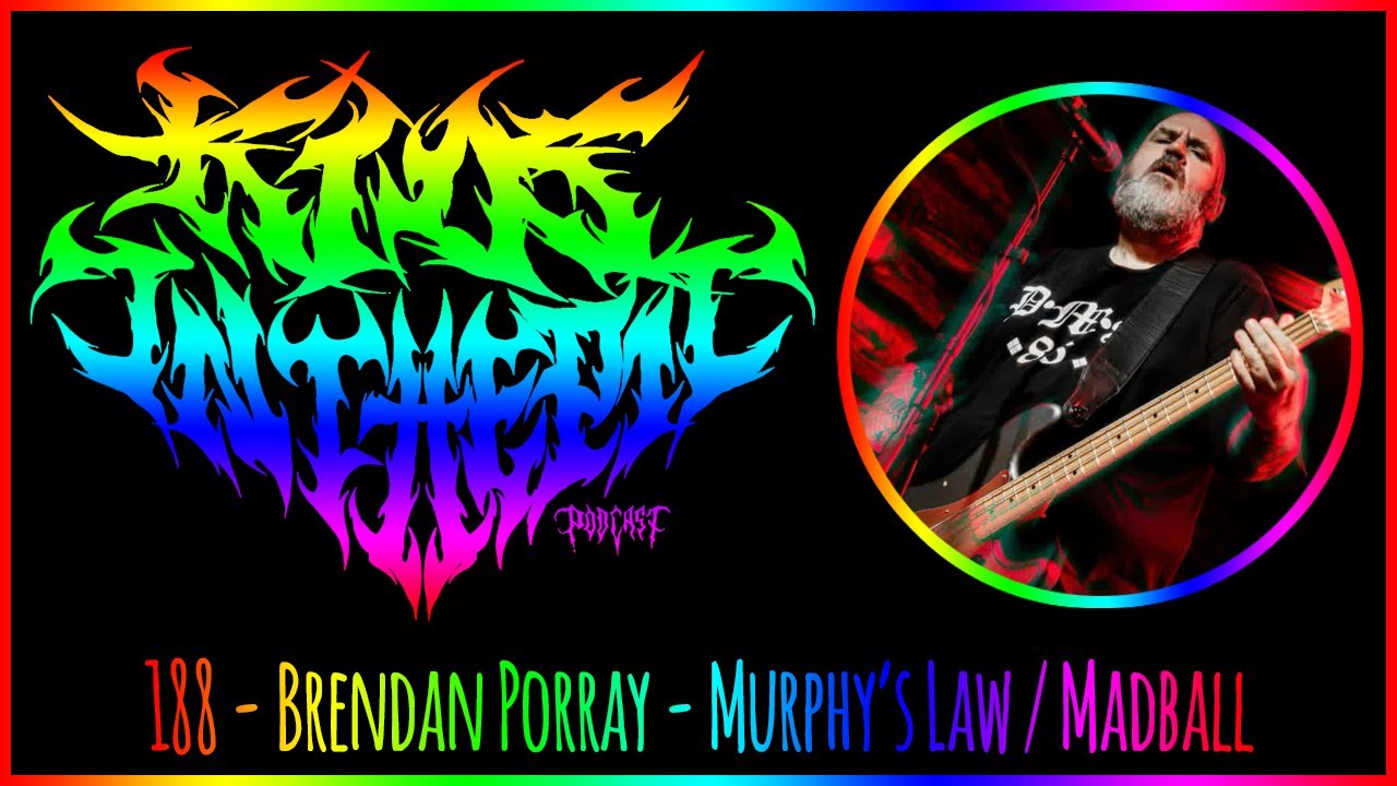 Brendan Porray - Murphy's Law / Madball - Kids in the Pit Podcast Episode 188