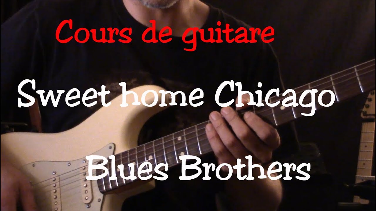 Cours de guitare - Sweet Home Chicago - Blues Brothers - Rythmik blues