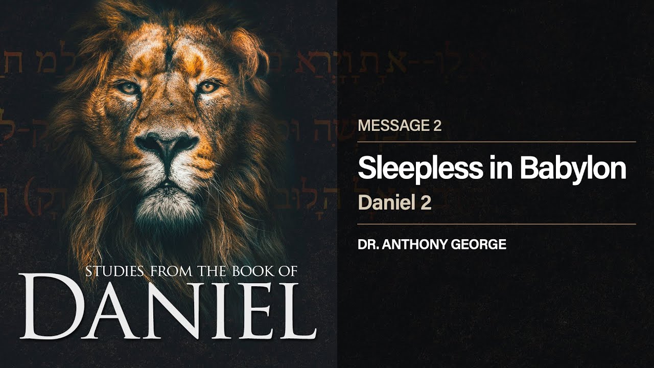 Daniel: Sleepless in Babylon (#2) - April 1, 2020