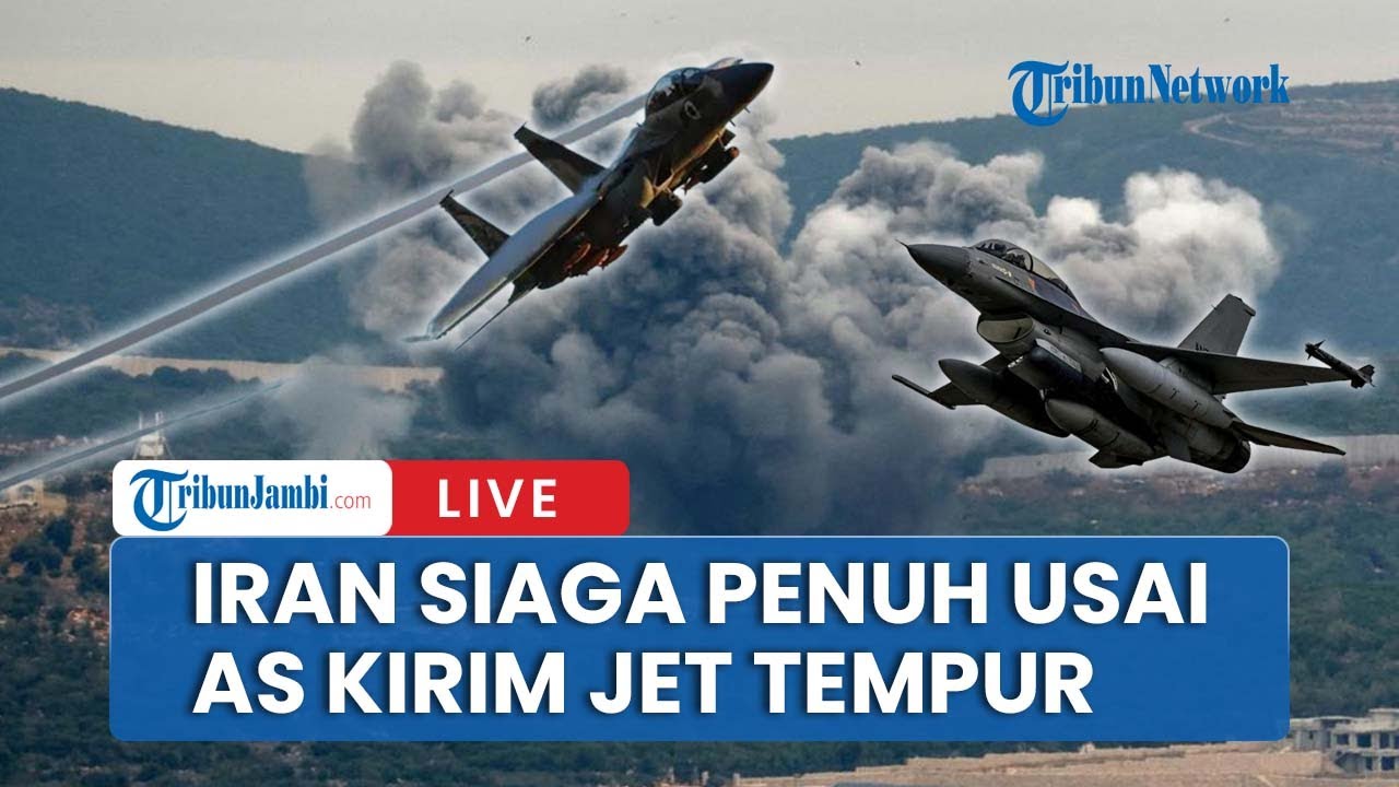 🔴AS Kerahkan Jet Tempur, Iran Naikkan Status ke Siaga Penuh